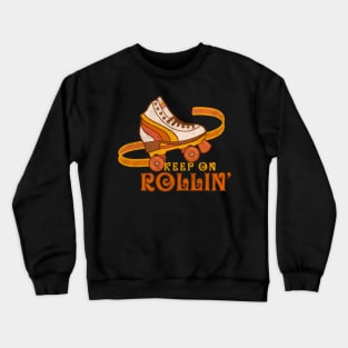 Keep on Rollin’ Crewneck Sweatshirt